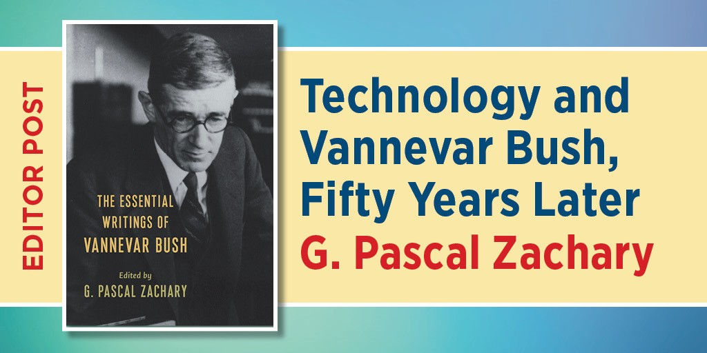 This image includes the cover of The Essential Writing of Vannevar Bush. It includes the title of this blog post and indicates that this in an editor posts.