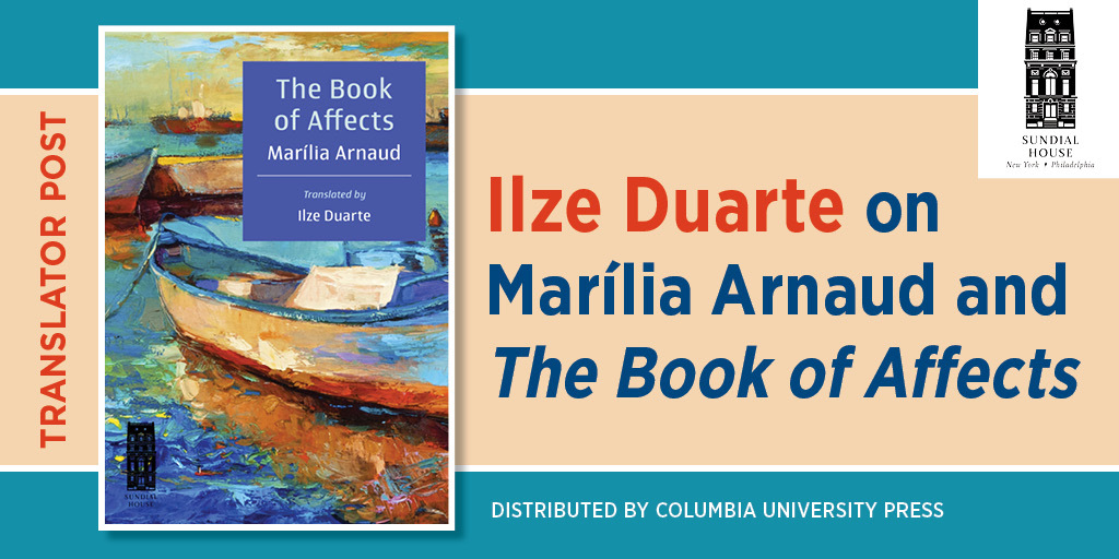 This is the blog graphic for the Translator Post Ilze Duarte on Marília Arnaud and The Book of Affects. It features the cover of The Book of Affects.