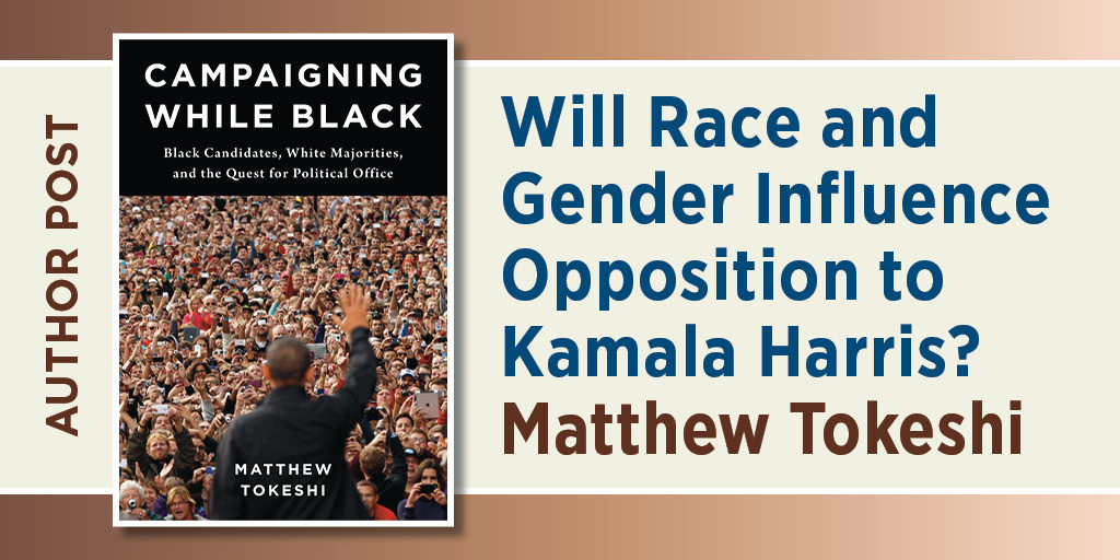 This is the blog graphic for Will Race and Gender Influence Opposition to Kamala Harris? In features the cover to Campaigning While Black