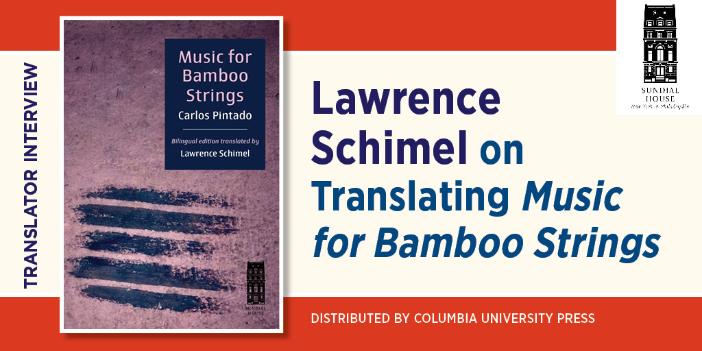 This is the blog graphic for Lawrence Schimel on Translating Music for Bamboo Strings by Carlos Pintado. It includes the cover to Music for Bamboo Strings.