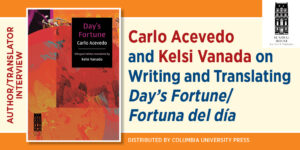 Promotional graphic for Author/Translator Post: Carlo Acevedo and Kelsi Vanada on Writing and Translating Day’s Fortune/Fortuna del día. It includes the book cover and the Sundial House logo