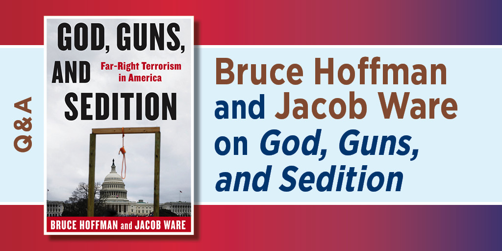 Q&A: Bruce Hoffman and Jacob Ware on God, Guns, and Sedition. It features the book's cover against a gradient red background.