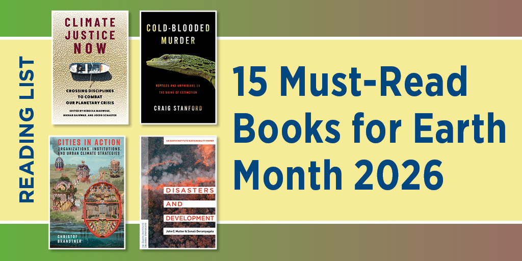 Featured graphic titled “15 Must-Read Books for Earth Month 2026” with a vertical “Reading List” label on the left. Four book covers are shown: Climate Justice Now, Cold-Blooded Murder, Cities in Action, and Disasters and Development. Background uses green and beige tones.
