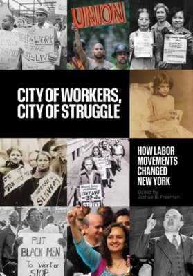 city of workers, city of struggle